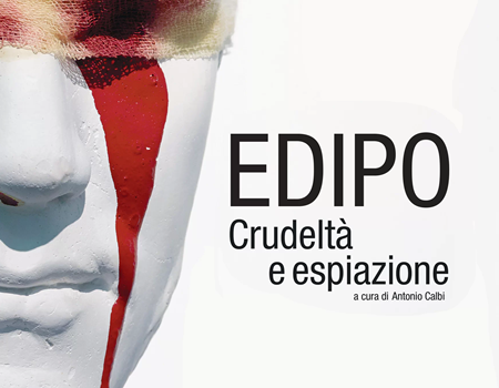 mostra edipo crudeltà ed espiazione matera